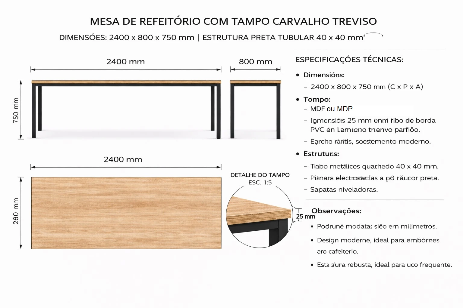Mesa para refeitório -Tampo MDP 25mm - Dimensão: C 2400mm x P 800mm x A 750mm